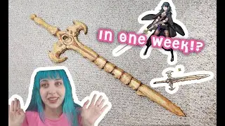 One Week Build: Sword of the Creator - Fire Emblem: Three Houses | Katsucon 2020 | Aesthel