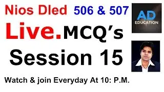Nios Deled  LiVE MCQ Session 15, Course 506 & 507  iMPORTANT QUESTIONS FOR EXAMS