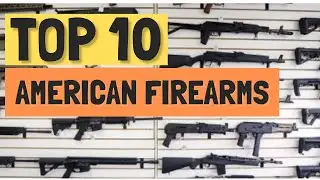 Top 10 American Firearms