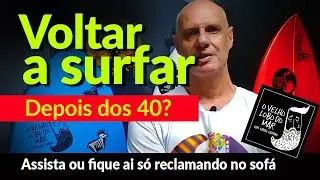 Voltar a surfar depois dos 40?