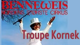 Cirkus Benneweis: Troupe Kornek (1989)