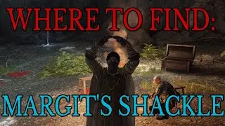Where to find Margit's Shackle - Elden Ring Guide