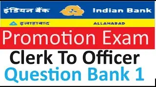Indian Bank promotion Exam Clerk To Officer - Question Bank 1