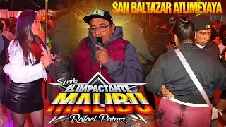 SONIDO MALIBU ASI DE CHINGON REVENTO LA PLAZA DE SAN BALTAZAR ATLIMEYAYA FERIA 2026