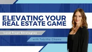 Elevating Your Real Estate Game: Land Trust Strategies