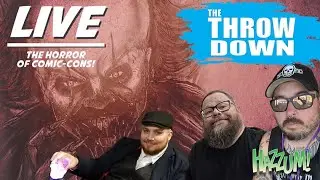 The Horror of Comic Cons - The Throwdown