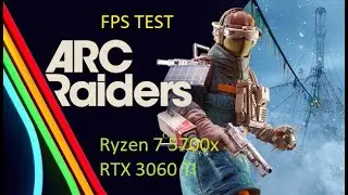 Ryzen 7 5700x & RTX 3060 TI / Arc Raiders / 9min raid / 1440p / FPS Test