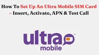 Как настроить SIM-карту Ultra Mobile &mdash; вставить, активировать, APN и сделать тестовый звонок