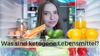 Welche KETO Lebensmittel habe ich in meiner K&uuml;che? KETOGENE LEBENSMITTEL f&uuml;r deine KETO Di&auml;t!