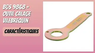 AVIS (2025) : BGS 9868 - Outil Calage Vilebrequin. D&Eacute;TAILS