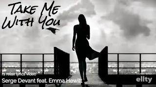 Возьми меня с собой  (Serge Devant feat  Emma Hewitt lyrics video)