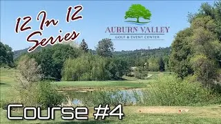 12 Courses In 12 Months | Course #4 Auburn Valley GC (Golf Vlog & Course Review)