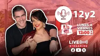 🎙️12y2 Transmisi&oacute;n en VIVO 📻- Septiembre 09 2025