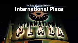 International Plaza - Fine Dining and Shopping Destination in Tampa, FL