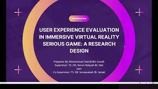 User Experience Evaluation In Immersive Virtual Reality Serious Game; A Research Design
