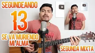 SEGUNDA VOZ DE SE VA MURIENDO MI ALMA / SEGUNDEANDO #13 @SoyAldoGarcia