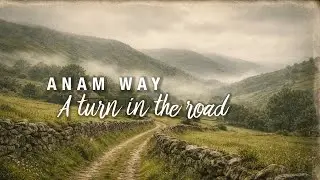 A Turn in the Road | Celtic Christian Praise & Worship | Anam Way #praise #god