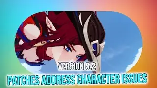 Paimon's Bulletin: HoYoverse Patch Notes 5.2 - Character Updates & Audio Overhaul!