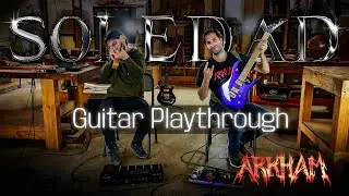 ARKHAM - Soledad (Guitar Playthrough)