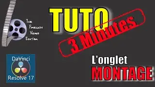 Tuto en Fran&ccedil;ais - davinci resolve 17 - D&eacute;couverte de l'onglet MONTAGE