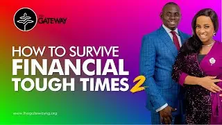 How to Survive Financial Tough Times 2 | Pastor Akintola Samuel | THE GATEWAY CHURCH | 9 August 2020