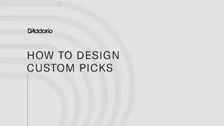How To Design Custom Guitar Picks with D'Addario