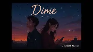 Dime (Tell Me) &ndash; Bilingual R&B-Pop Ballad on Mixed Signals | Official Visualizer | Melodex Music