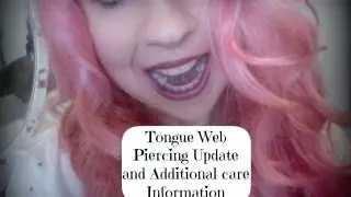 Tongue Web Piercing Update and Additional Care Information