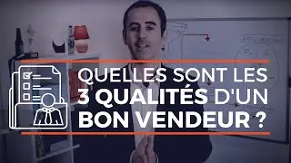 QUELLES SONT LES QUALIT&Eacute;S D'UN BON VENDEUR / VENDEUSE ?