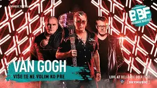 VAN GOGH  - VIŠE TE NE VOLIM KO PRE  / Live @ Belgrade Beer Fest 2023