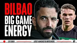Bilbao Build Up, Amorim's Fighting Talk, Amad's Return & Warning To Gyokeres