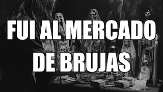 La Sal de mi Mejor Amiga | Historia Real de Brujer&iacute;a en Mercado de Sonora