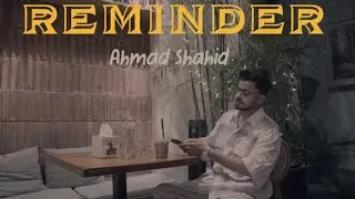 Reminder - Ahmad Shahid (Official Music Video)