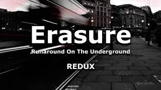 Erasure - Runaround On The Underground - Redux & Instrumental