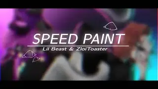 Speed Paint | Lil Beast & ZloiToaster {Gift}
