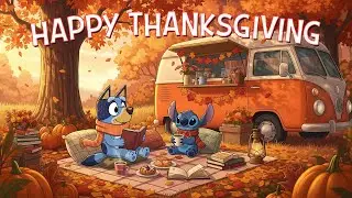 Stitch & Bluey Thanksgiving Picnic 🍂 Soft Cozy Lofi ☕ Peaceful Study Beats by the Autumn Coffee Van
