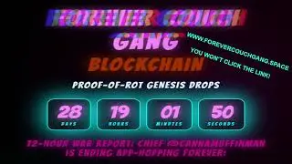 Forever Couch Gang BlockChain Proof of Rot