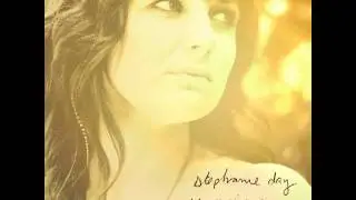 Stephanie Day - What Else Do We Really Need