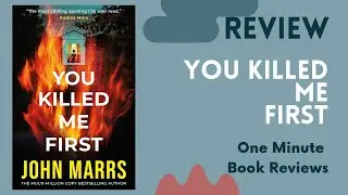 You Killed Me First by John Marrs, One Minute Book Review