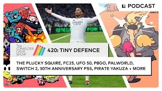 The Computer Game Show 420: Tiny Defence - The Plucky Squire, FC25, UFO 50, P8GO, Palworld + more