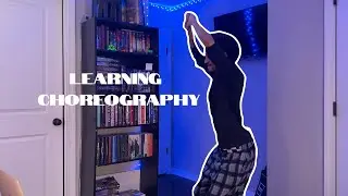 Learning Choreography | Just in Case I get Thrown into a Dance Circle