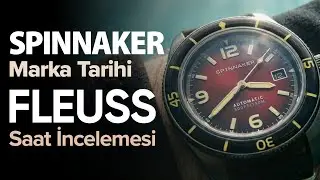 Spinnaker Fleuss Saat İncelemesi ve Marka Tarihi