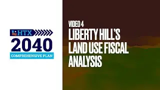 Liberty Hill, TX Video 4 &ndash; Land Use Fiscal Analysis