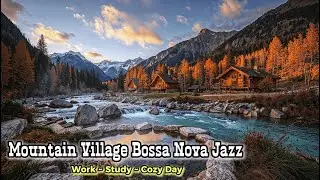Autumn Riverside Cabin Jazz 🍂 Cozy & Relaxing Music for Work, Study & Peaceful Day