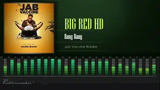 Big Red HD - Bang Bang (Jab Vaccine Riddim) [Soca 2021] [HD]