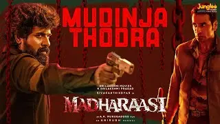 Mudinja Thodra - Full Audio | Madharaasi | Sivakarthikeyan | A.R.Murugadoss | Anirudh Ravichander