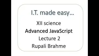 Class XII   Sci   Sub   Information Technology   Advanced Javascript   01 12 2020