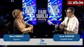 Aykırı Sorular Kadıköy B23 - Konuk: Nevra Serezli