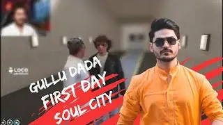 Gullu dada in Soul city rp&bull;first day in soul city&bull;#lifeinsoulcity