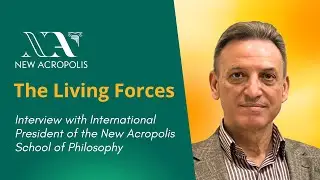 Interview with International President of the New Acropolis School of Philosophy. The Living Forces